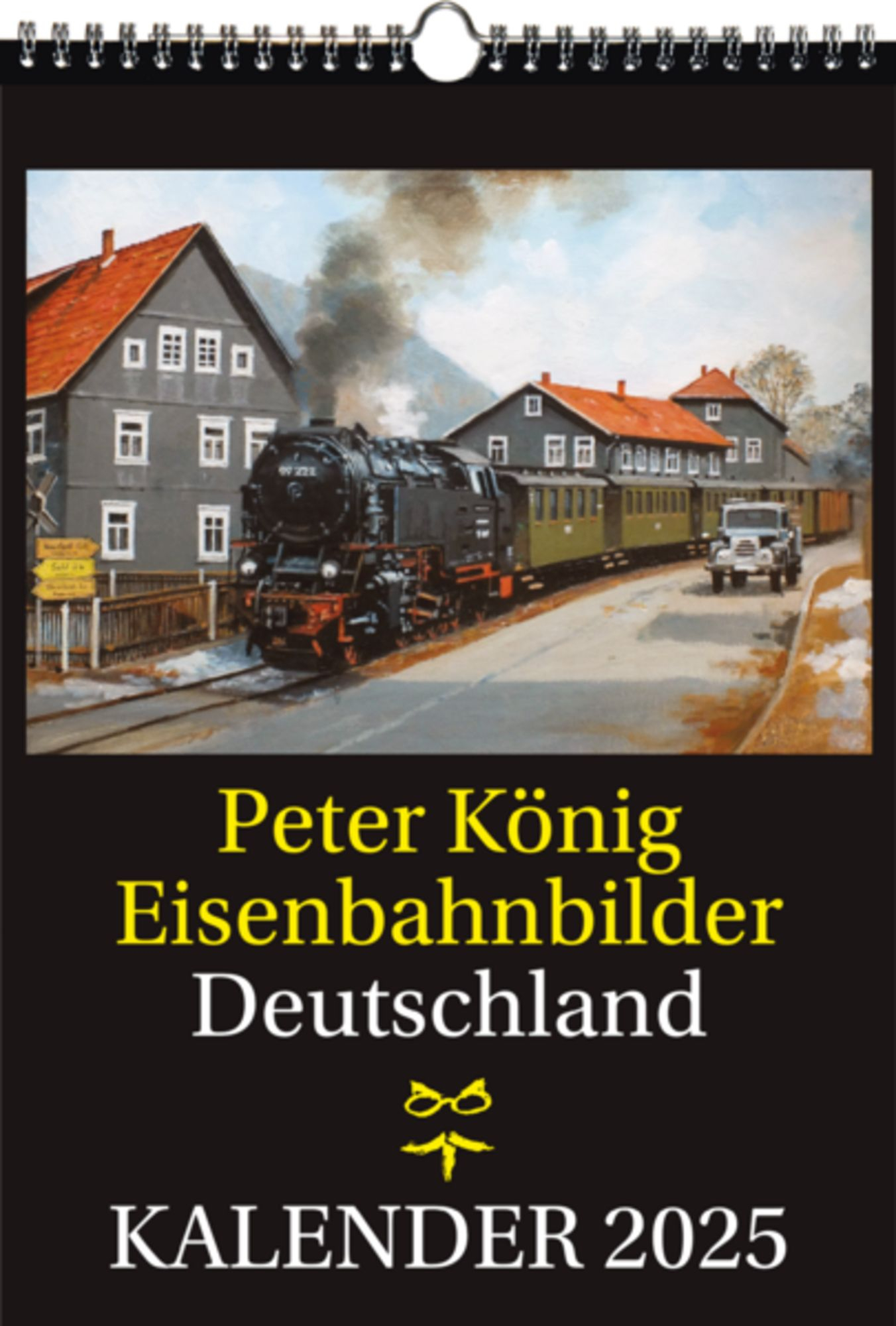 Eisenbahn Kalender 2025: Peter König Eisenbahnbilder Deutschland | Eisenbahn Kalender 2025